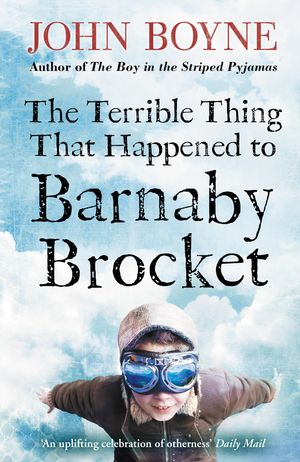 The Terrible Thing That Happened to Barnaby Brocket【電子書籍】[ John Boyne ]
