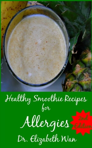ŷKoboŻҽҥȥ㤨Healthy Smoothie Recipes for Allergies 2nd EditionŻҽҡ[ Elizabeth Wan ]פβǤʤ392ߤˤʤޤ