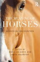 The Meaning of Horses Biosocial Encounters