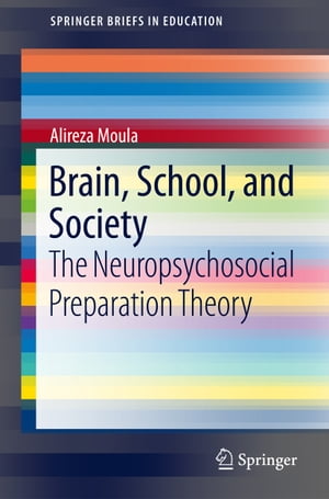 Brain, School, and Society The Neuropsychosocial Preparation Theory