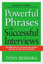 Powerful Phrases for Successful Interviews Over 400 Ready-to-Use Words and Phrases That Will Get You the Job You Want