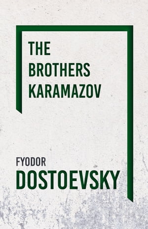 The Brothers KaramazovŻҽҡ[ Fyodor Dostoevsky ]