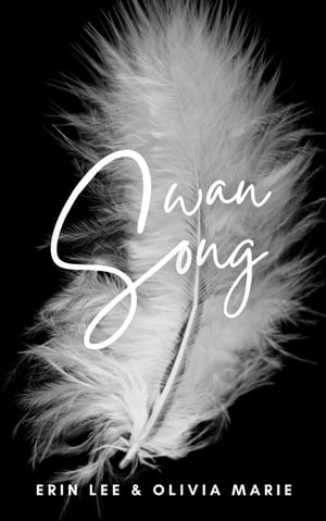 Swan Song【電子書籍】[ Erin Lee ]