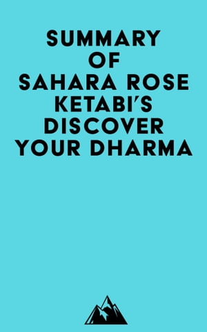 Summary of Sahara Rose Ketabi's Discover Your DharmaŻҽҡ[ ? Everest Media ]