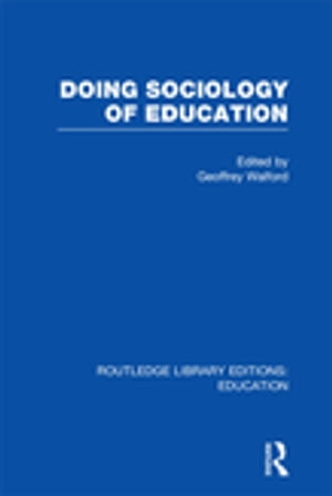 Doing Sociology of Education (RLE Edu L)【電子書籍】