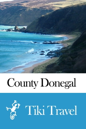 County Donegal (Ireland) Travel Guide - Tiki Travel【電子書籍】[ Tiki Travel ]