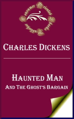 Haunted Man and the Ghost's Bargain (Annotated)