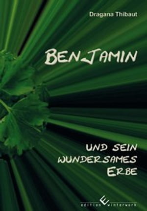 Benjamin und sein wundersames ErbeŻҽҡ[ Dragana Thibaut ]