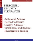 PERSONNEL SECURITY CLEARANCES Additional Actions Needed to Ensure Quality, Address Timeliness, and Reduce Investigation Backlog【電子書籍】[ Hugues Dumont ]