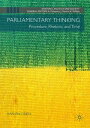 Parliamentary Thinking Procedure, Rhetoric and Time【電子書籍】 Kari Palonen