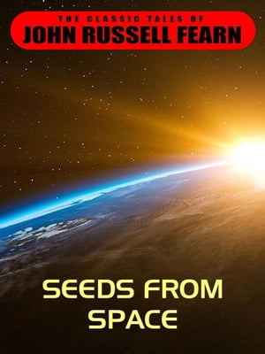 Seeds from SpaceŻҽҡ[ John Russell Fearn ]