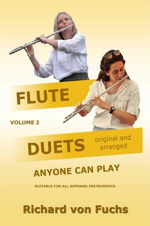 Flute Duets Anyone Can Play, Volume 2【電子書籍】[ Richard von Fuchs ]