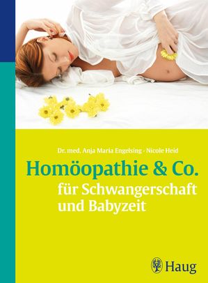 Hom?opathie & Co. f?r Schwangerschaft und Babyzeit【電子書籍】[ Anja Maria Engelsing ]