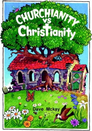 Churchianity Vs Christianity