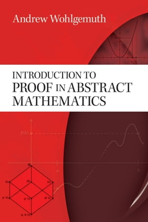 Introduction to Proof in Abstract Mathematics