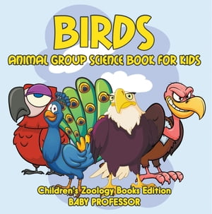 Birds: Animal Group Science Book For Kids | Children's Zoology Books Edition