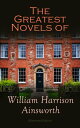 The Greatest Novels of William Harrison Ainsworth (Illustrated Edition) The Lancashire Witches, Rookwood, Jack Sheppard, The Tower of London, Guy Fawkes, Old Saint Paul 039 s, Windsor Castle, Auriol…【電子書籍】 William Harrison Ainsworth