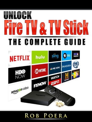 Unlock Fire TV & TV Stick The Complete Guide