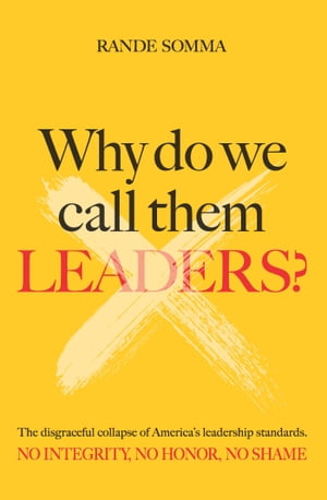 WHY DO WE CALL THEM LEADERS?