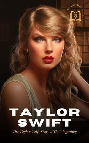 ŷKoboŻҽҥȥ㤨Taylor Swift: The Taylor Swift Story - The BiographyŻҽҡ[ Stellar Stories ]פβǤʤ200ߤˤʤޤ