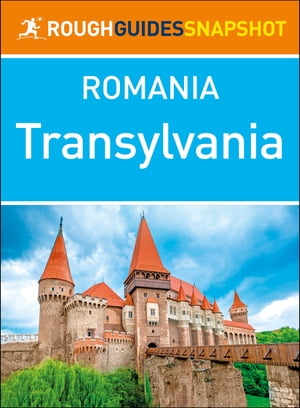 Transylvania (Rough Guides Snapshot Romania)【電子書籍】[ Rough Guides ]