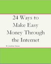 24 Ways to Make Easy Money Through the Internet