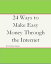 24 Ways to Make Easy Money Through the InternetŻҽҡ[ Jonathan Sumner ]