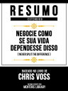 Resumo Estendido - Negocie Como Se Sua Vida Dependesse Disso (Never Split The Difference) - Baseado No Livro De Chris Voss【電子書籍】 Mentors Library