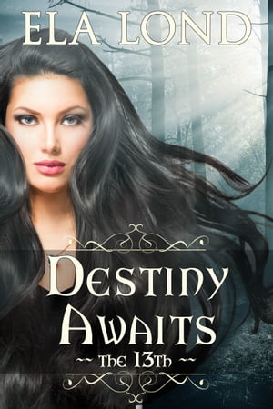 The 13th: Destiny AwaitsŻҽҡ[ Ela Lond ]