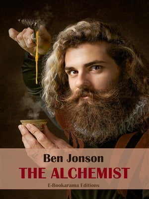 The Alchemist【電子書籍】[ Ben Jonson ]