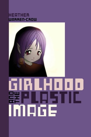 Girlhood and the Plastic Image