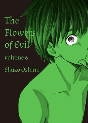 The Flowers of Evil 6【電子書籍】[ Shuzo Oshimi ]