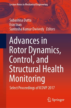 Advances in Rotor Dynamics, Control, and Structural Health Monitoring