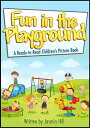 Fun In The Playground: Enjoyable Ways To Do In This Magical Place For Kids【電子書籍】 Jasmin Hill