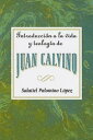 Introducci?n a la vida y teolog?a de Juan Calvino AETH Introduction to the Life and Theology of John Calvin