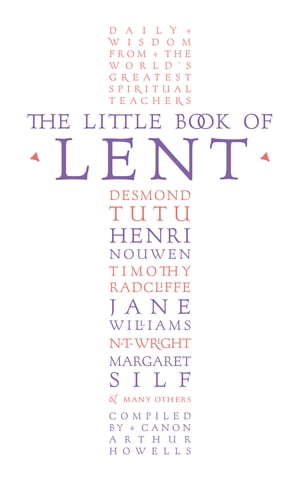 The Little Book of Lent: Daily Reflections from the World’s Greatest Spiritual Writers