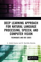 Deep Learning Approach for Natural Language Processing, Speech, and Computer Vision Techniques and Use Cases【電子書籍】 L. Ashok Kumar