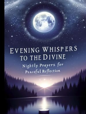 Evening Whispers to the Divine