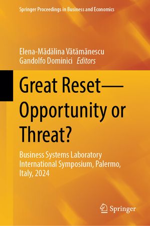 Great ResetーOpportunity or Threat? Business Systems Laboratory International Symposium, Palermo, Italy, 2024【電子書籍】