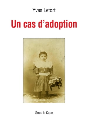 Un cas d'adoption【電子書籍】[ Letort Yves
