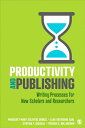 Productivity and Publishing Writing Processes for New Scholars and Researchers