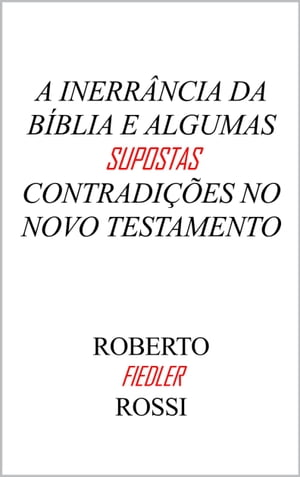 A Inerrância da Bíblia e algumas supostas contradições no Novo Testamento