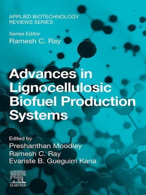 Advances in Lignocellulosic Biofuel Production Systems