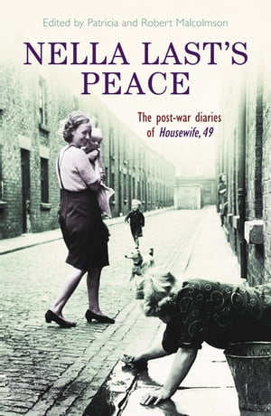 Nella Last's Peace The Post-War Diaries Of Housewife 49Żҽҡ[ Patricia Malcolmson ]