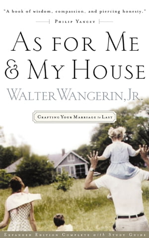 As For Me and My House Crafting Your Marriage to LastŻҽҡ[ Walter Wangerin ]