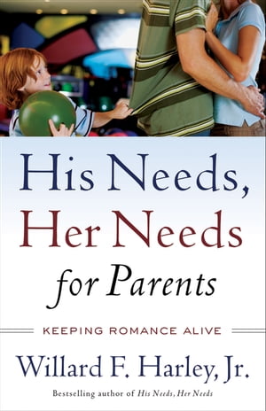 His Needs, Her Needs for Parents