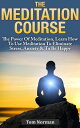 ŷKoboŻҽҥȥ㤨Meditation Course: The Power Of Meditation, Learn How To Use Meditation To Eliminate Stress, Anxiety & To Be HappyŻҽҡ[ Tom Norman ]פβǤʤ350ߤˤʤޤ