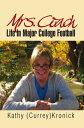 Mrs. Coach Life in Major College Football【電子書籍】[ Kathy Kronick ]