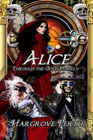 Alice Through the Glass Darkly Decisive Devices【電子書籍】 Hargrove Perth