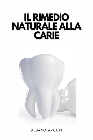 Il Rimedio Naturale Alla Carie